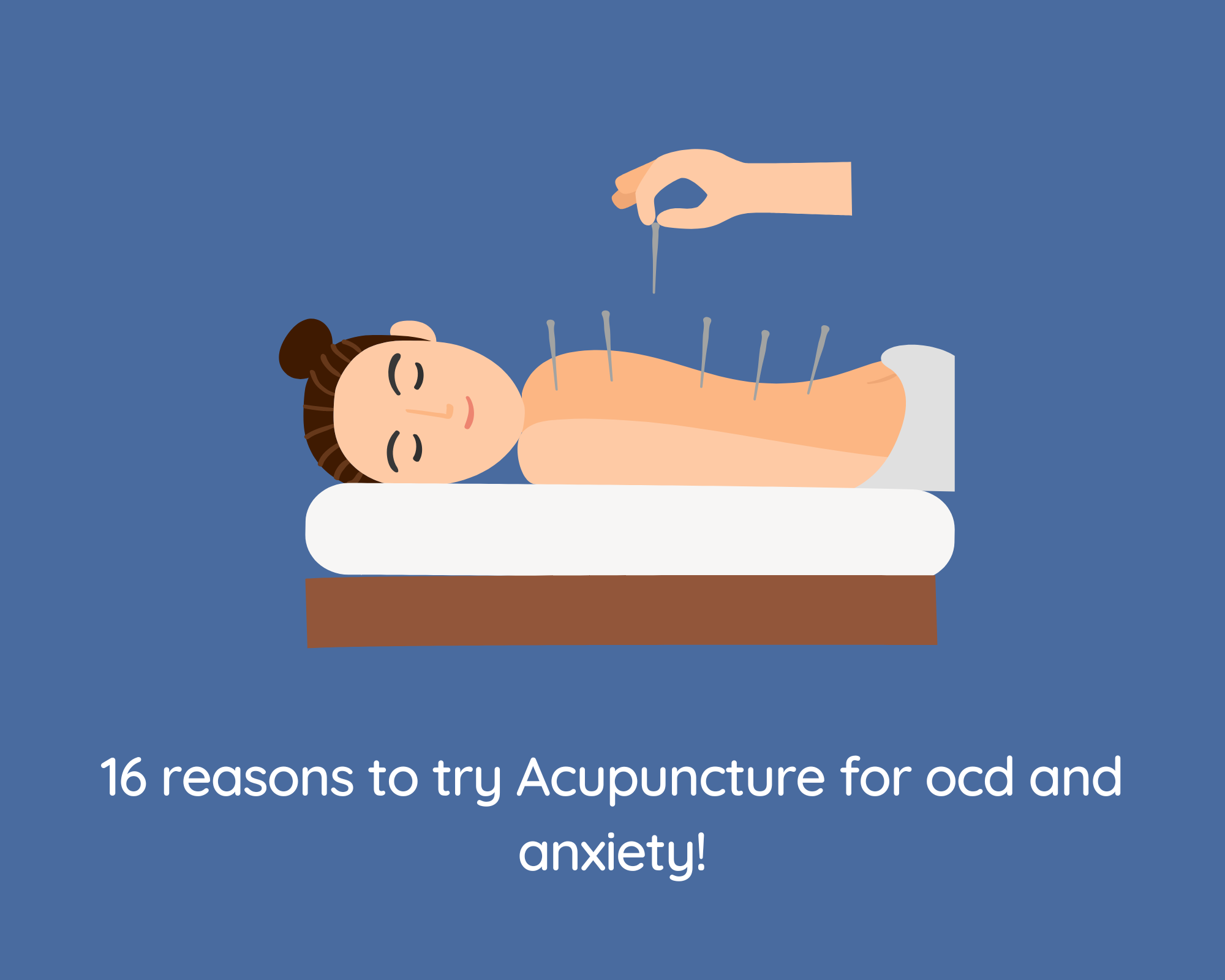16 reasons to try acupuncture for OCD and anxiety!